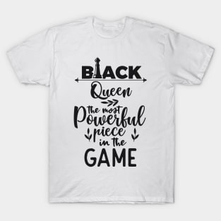 Black Queen The Most Powerful Piece In The Game T-Shirt